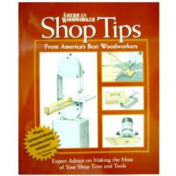 Shop Tips: from Americas Best Woodworkers